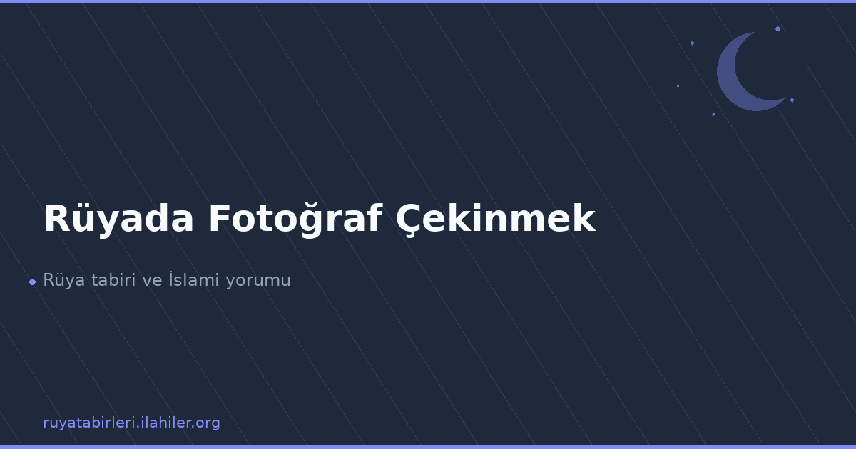 Rüyada Fotoğraf Çekinmek