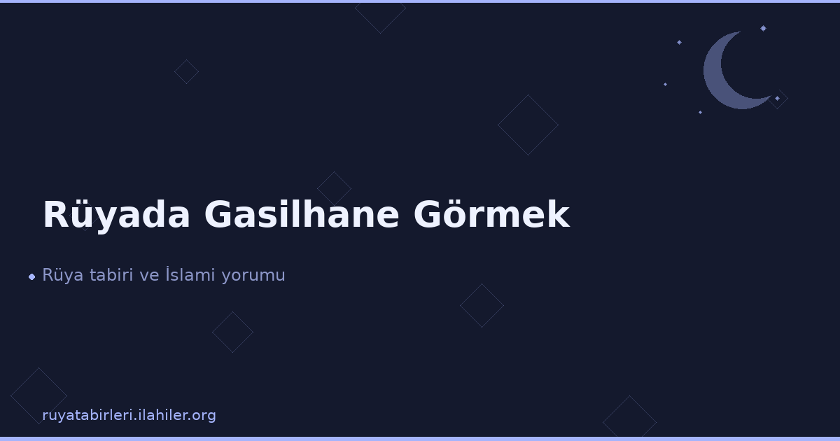 Rüyada Gasilhane Görmek