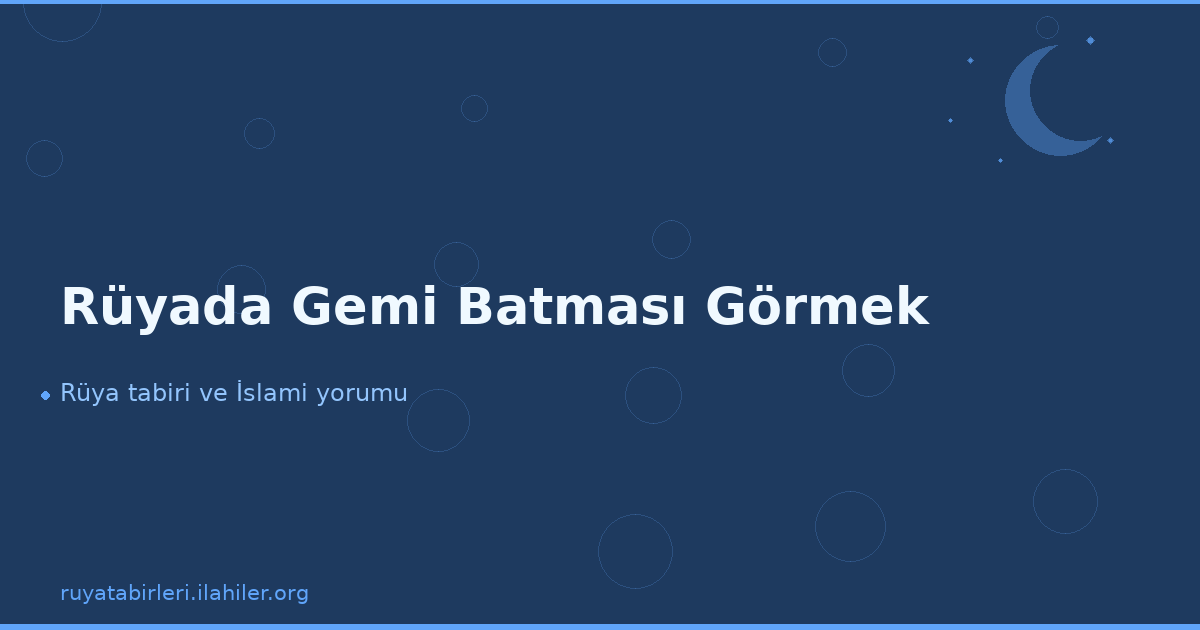 Rüyada Gemi Batması Görmek