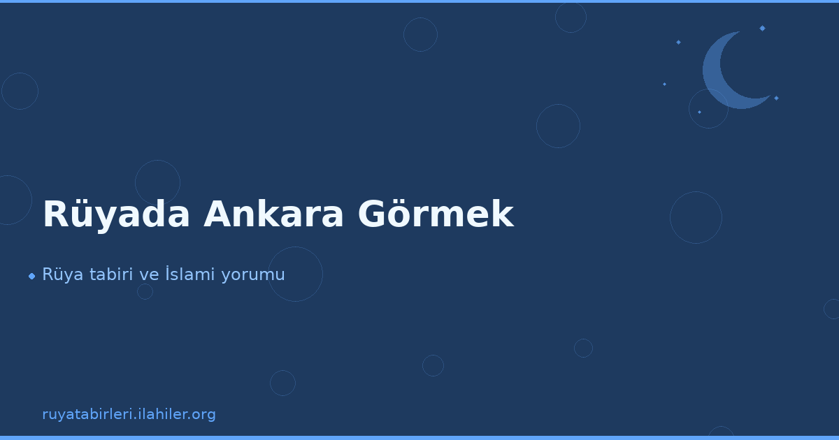 Rüyada Ankara Görmek