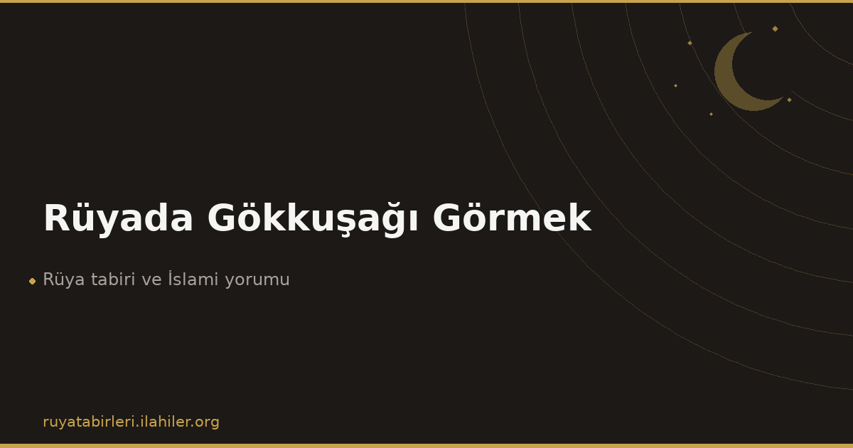 Rüyada Gökkuşağı Görmek