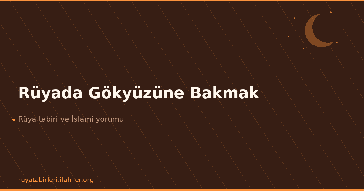 Rüyada Gökyüzüne Bakmak