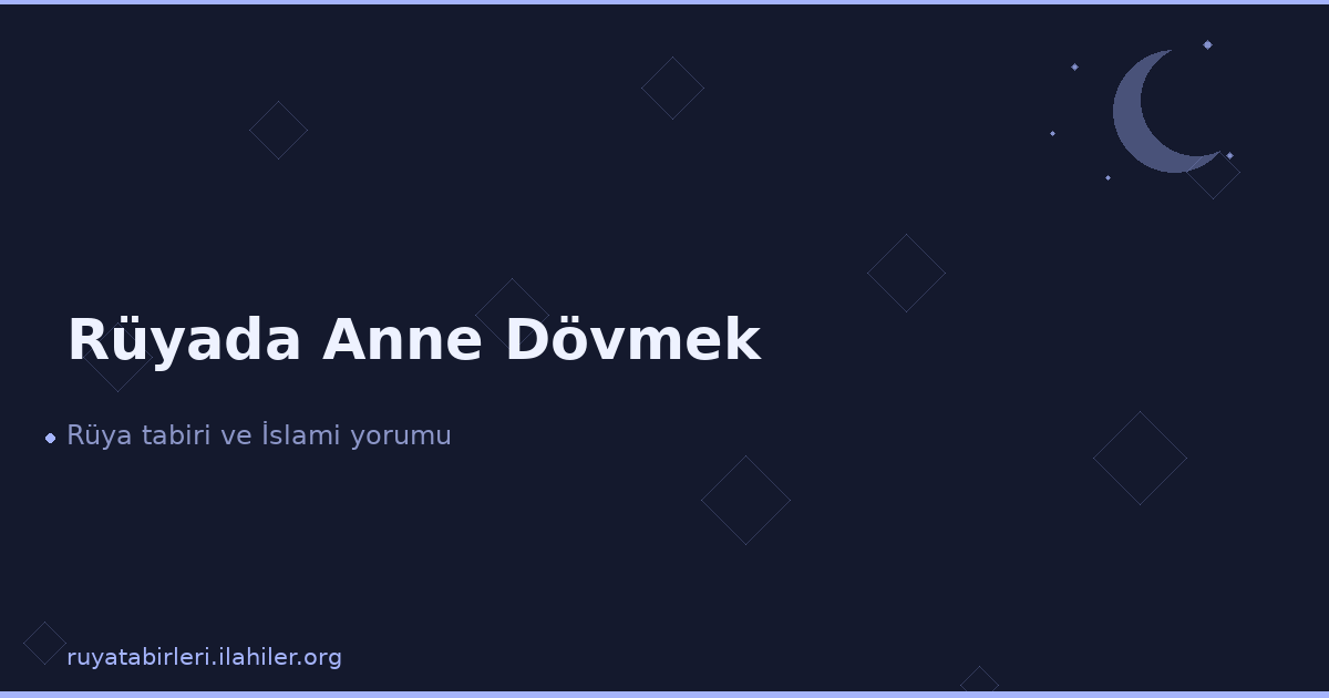 Rüyada Anne Dövmek