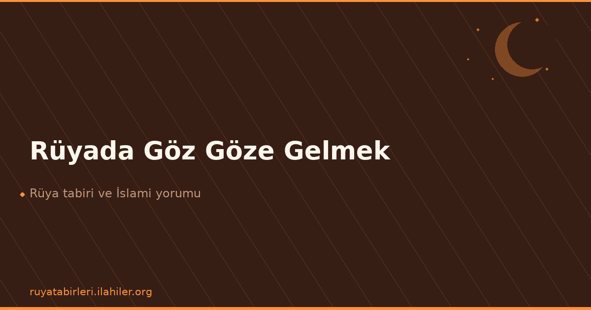 Rüyada Göz Göze Gelmek