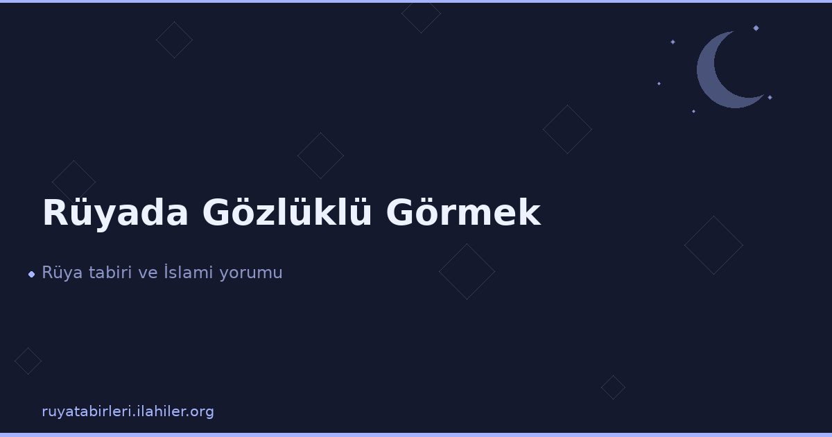 Rüyada Gözlüklü Görmek