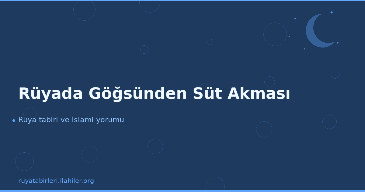 Rüyada Göğsünden Süt Akması