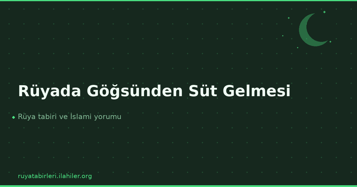 Rüyada Göğsünden Süt Gelmesi