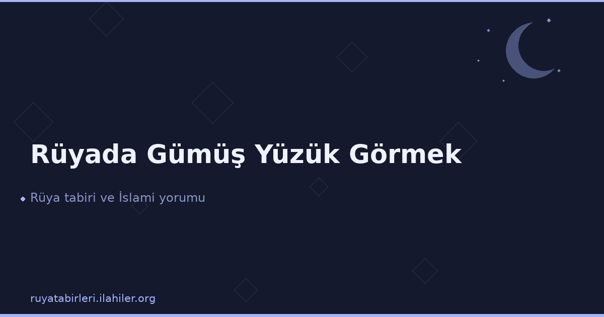 Rüyada Gümüş Yüzük Görmek