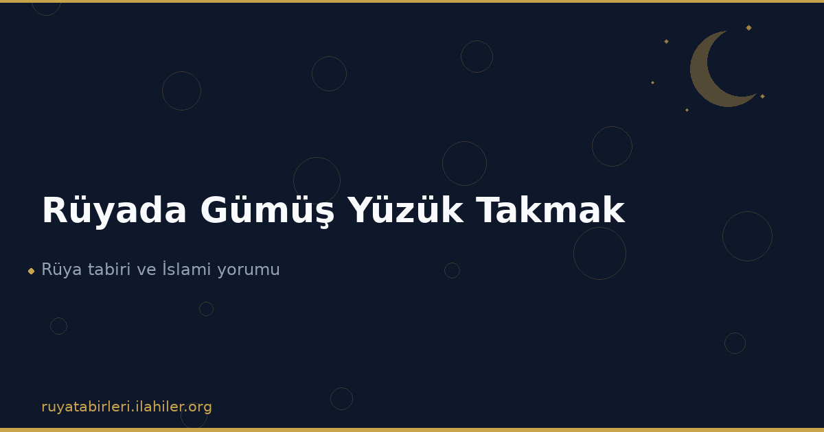 Rüyada Gümüş Yüzük Takmak