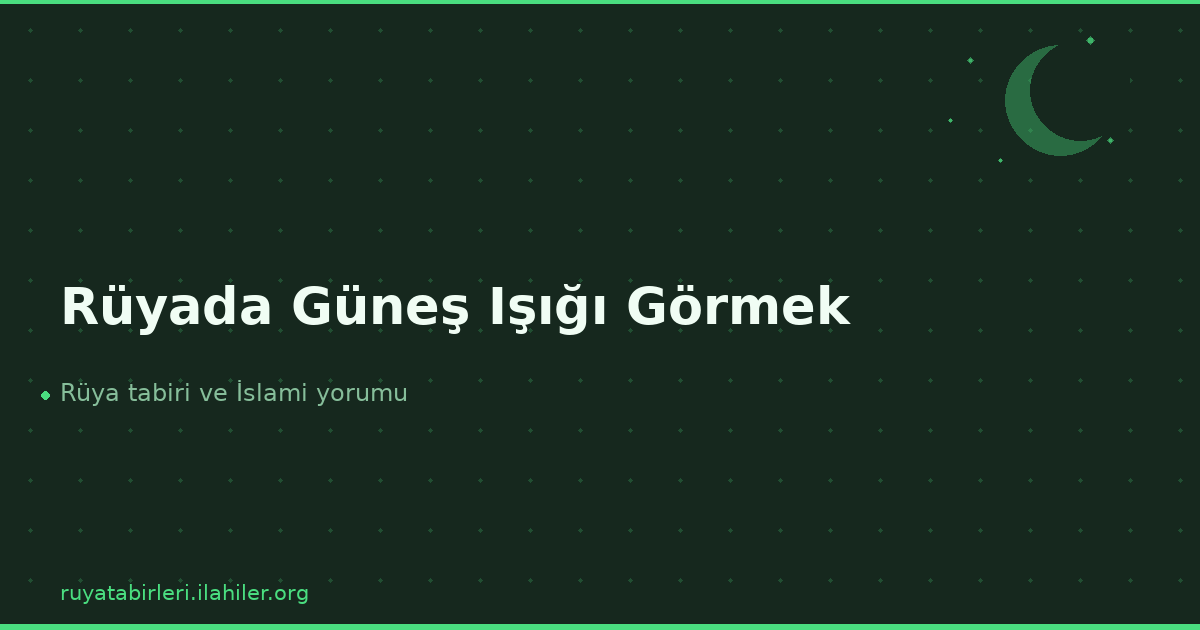 Rüyada Güneş Işığı Görmek