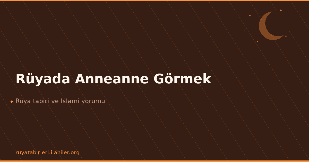 Rüyada Anneanne Görmek