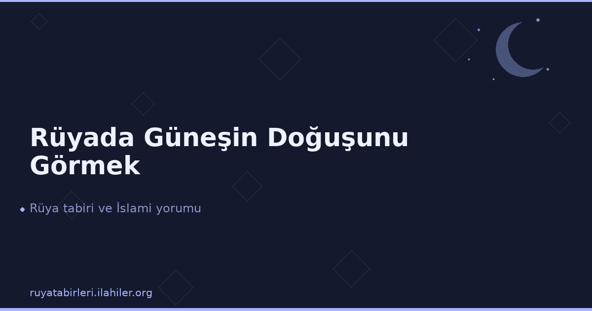 Rüyada Güneşin Doğuşunu Görmek