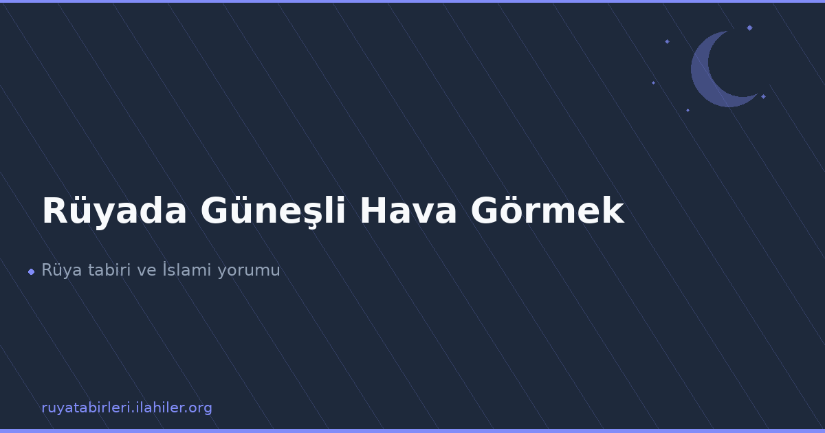 Rüyada Güneşli Hava Görmek