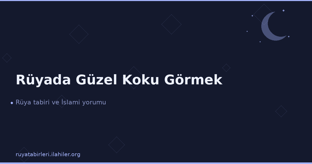 Rüyada Güzel Koku Görmek