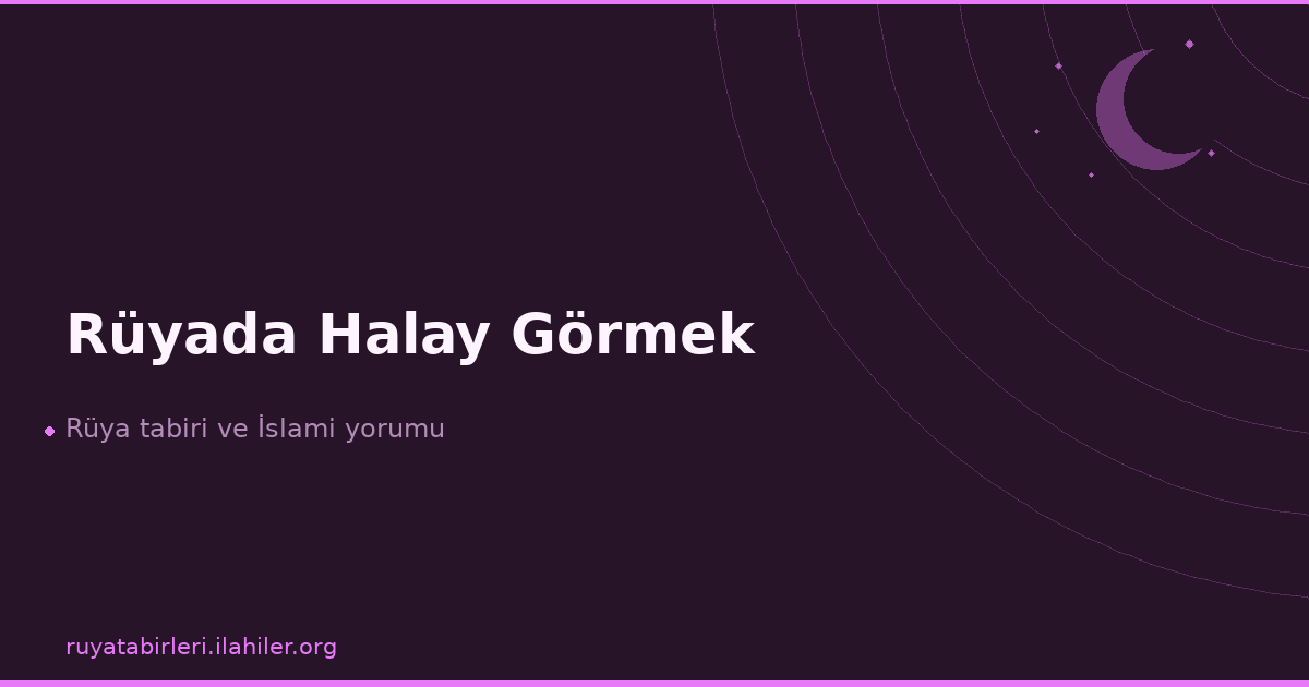 Rüyada Halay Görmek