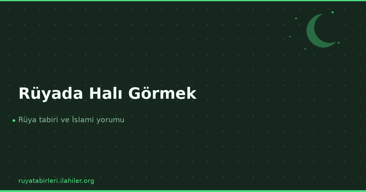 Rüyada Halı Görmek