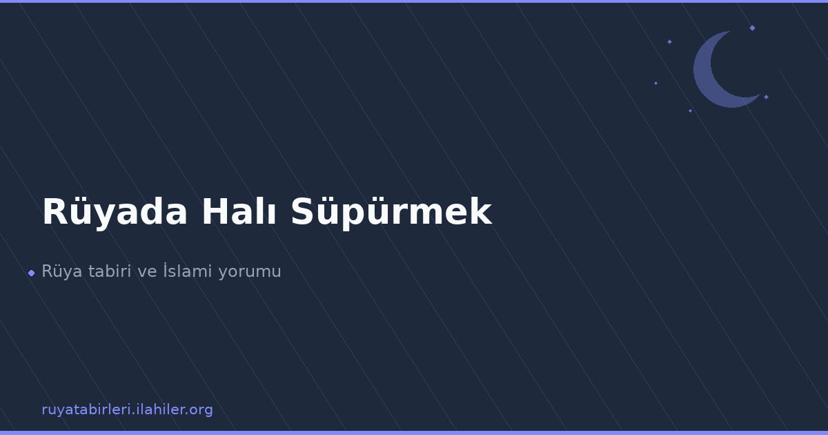 Rüyada Halı Süpürmek
