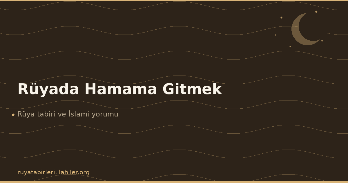 Rüyada Hamama Gitmek