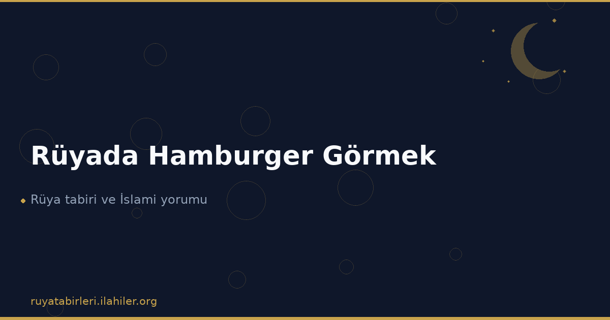 Rüyada Hamburger Görmek