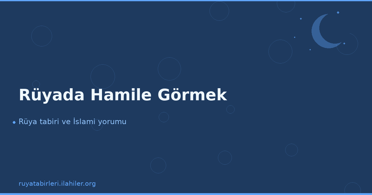 Rüyada Hamile Görmek