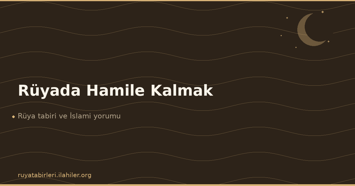 Rüyada Hamile Kalmak