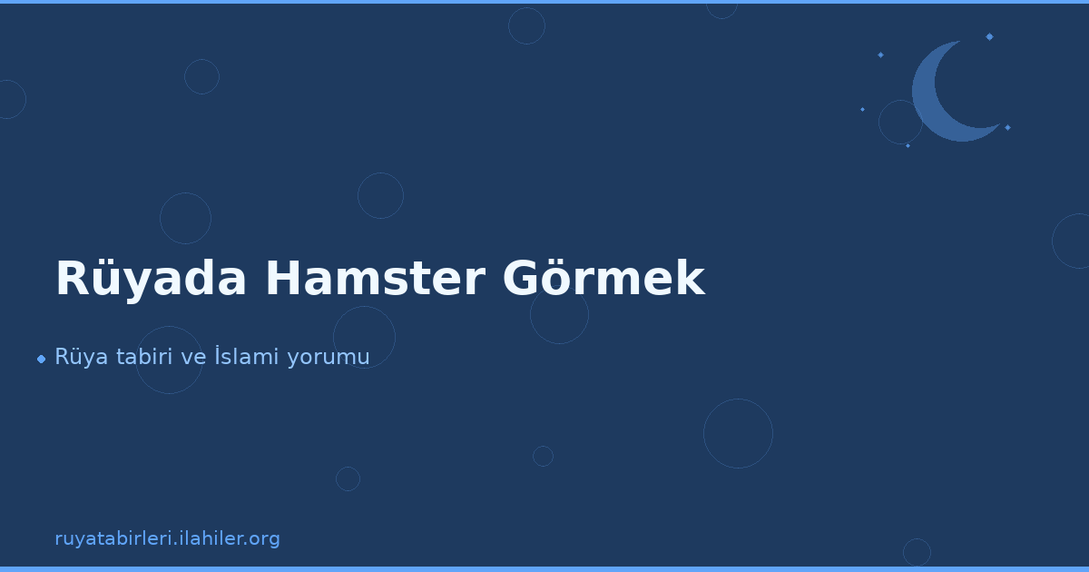 Rüyada Hamster Görmek