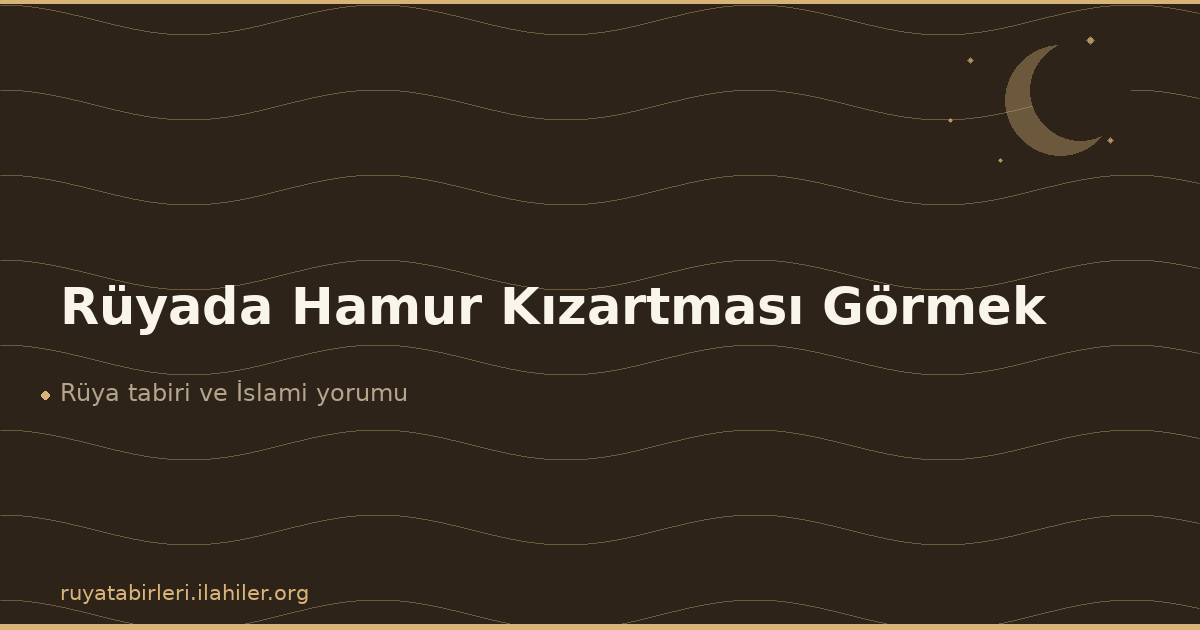 Rüyada Hamur Kızartması Görmek