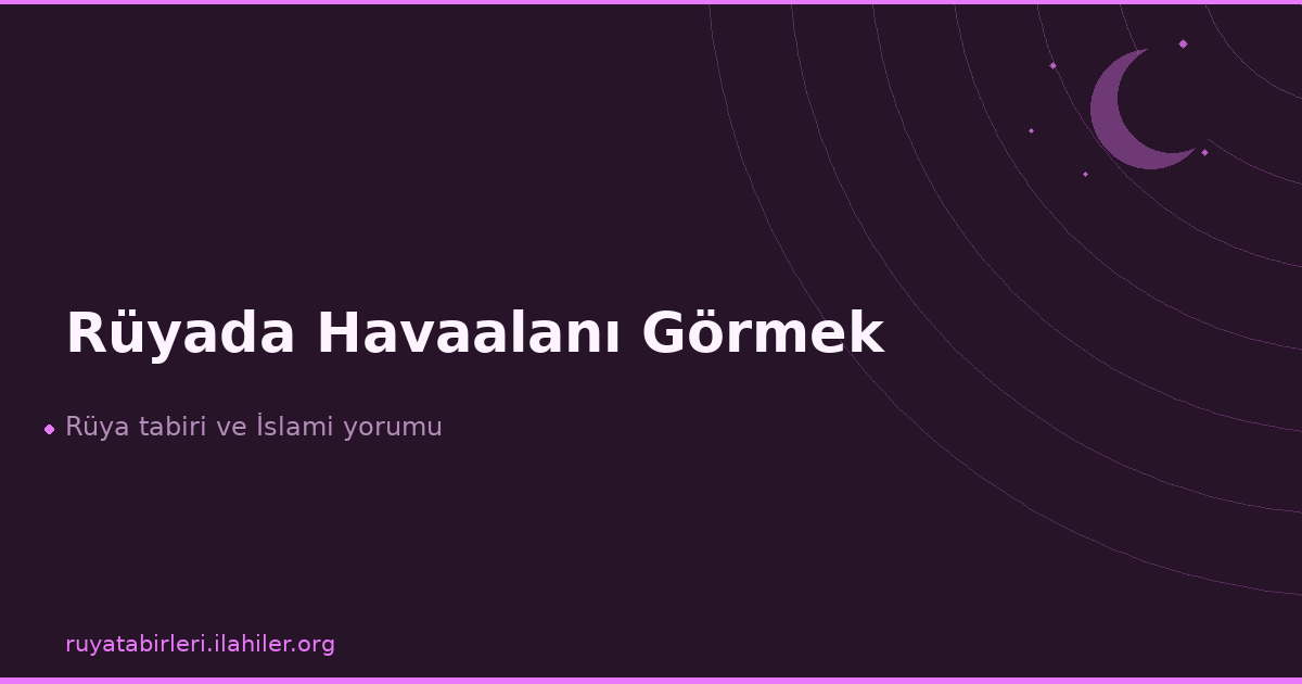 Rüyada Havaalanı Görmek