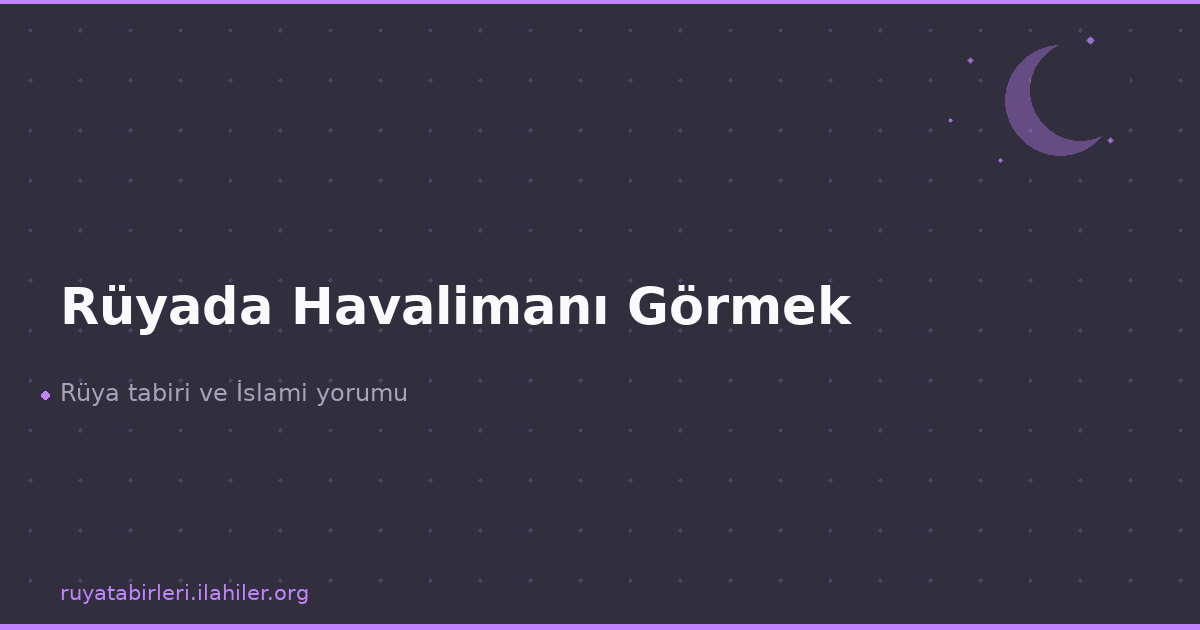Rüyada Havalimanı Görmek