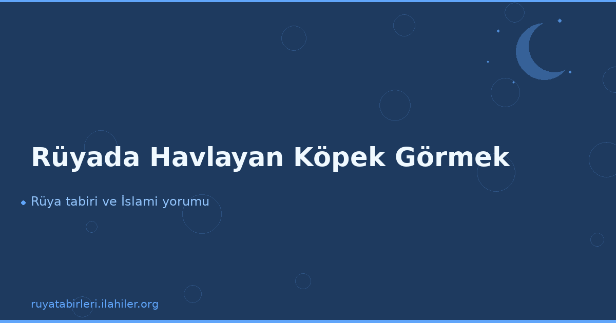Rüyada Havlayan Köpek Görmek