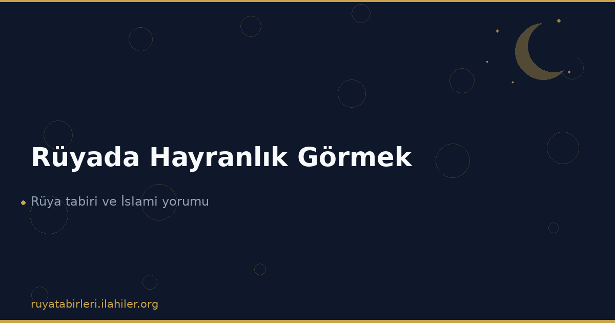 Rüyada Hayranlık Görmek