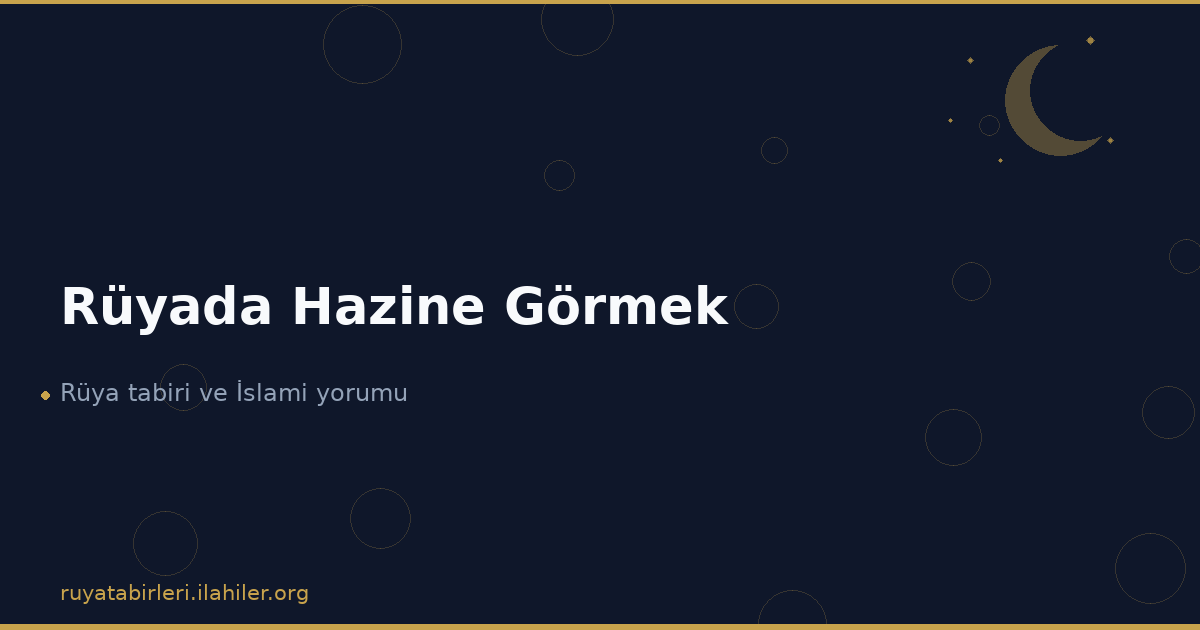 Rüyada Hazine Görmek