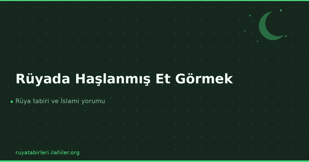 Rüyada Haşlanmış Et Görmek