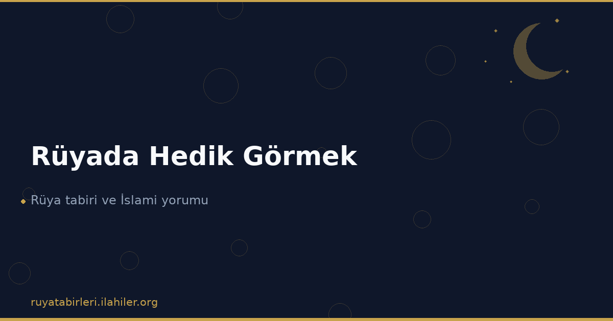 Rüyada Hedik Görmek