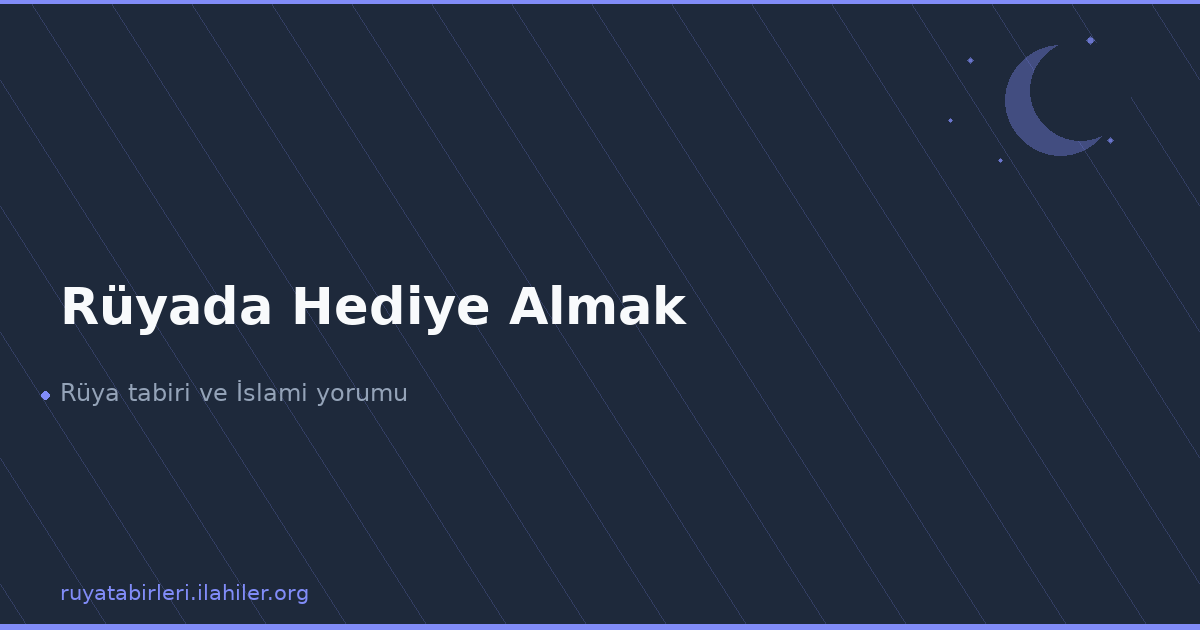 Rüyada Hediye Almak
