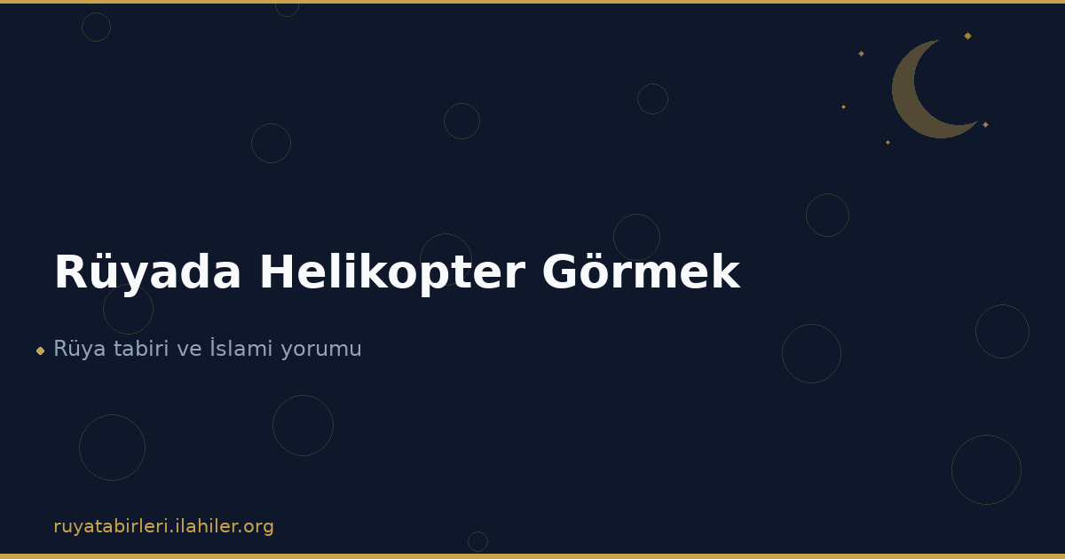 Rüyada Helikopter Görmek