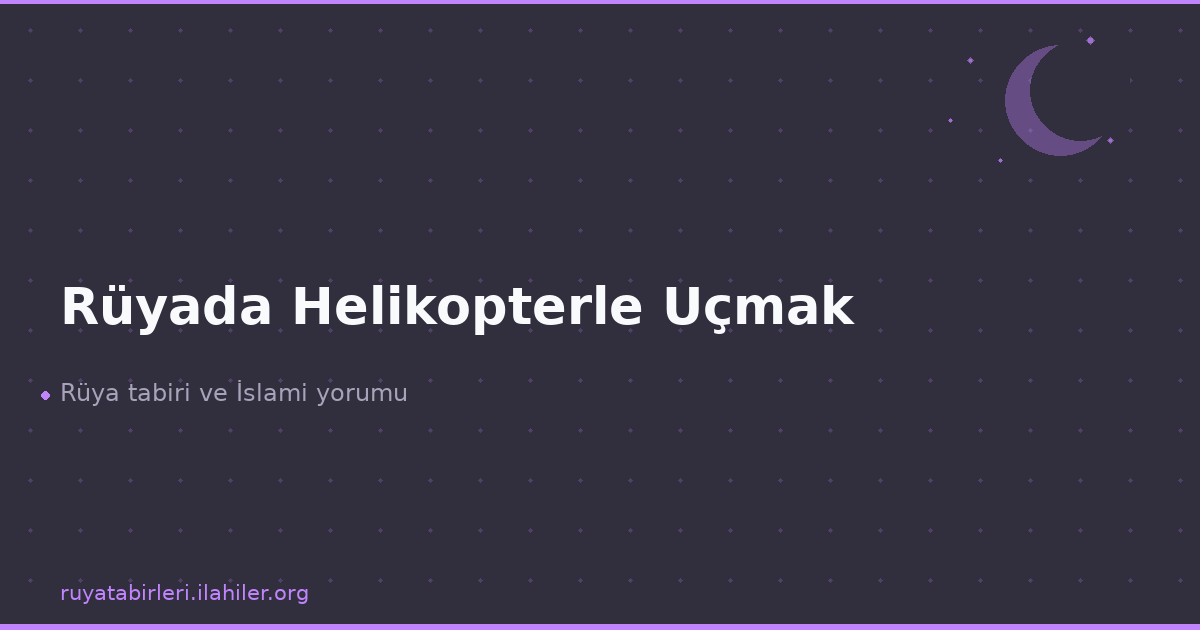 Rüyada Helikopterle Uçmak