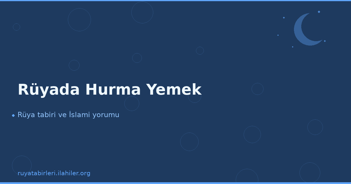 Rüyada Hurma Yemek