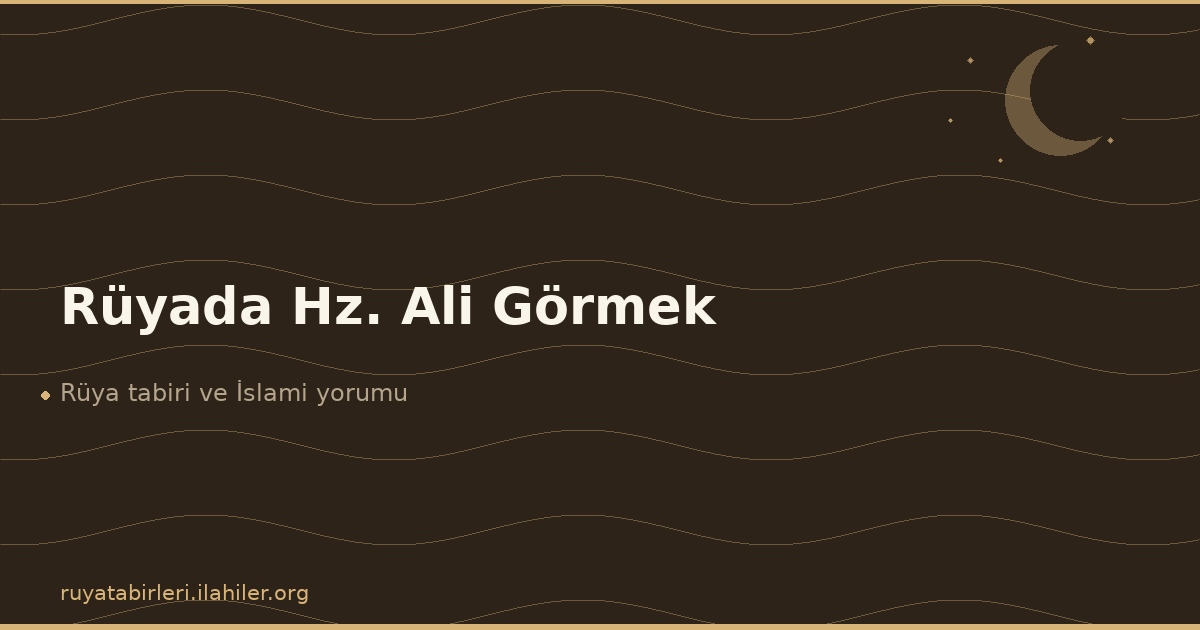 Rüyada Hz. Ali Görmek