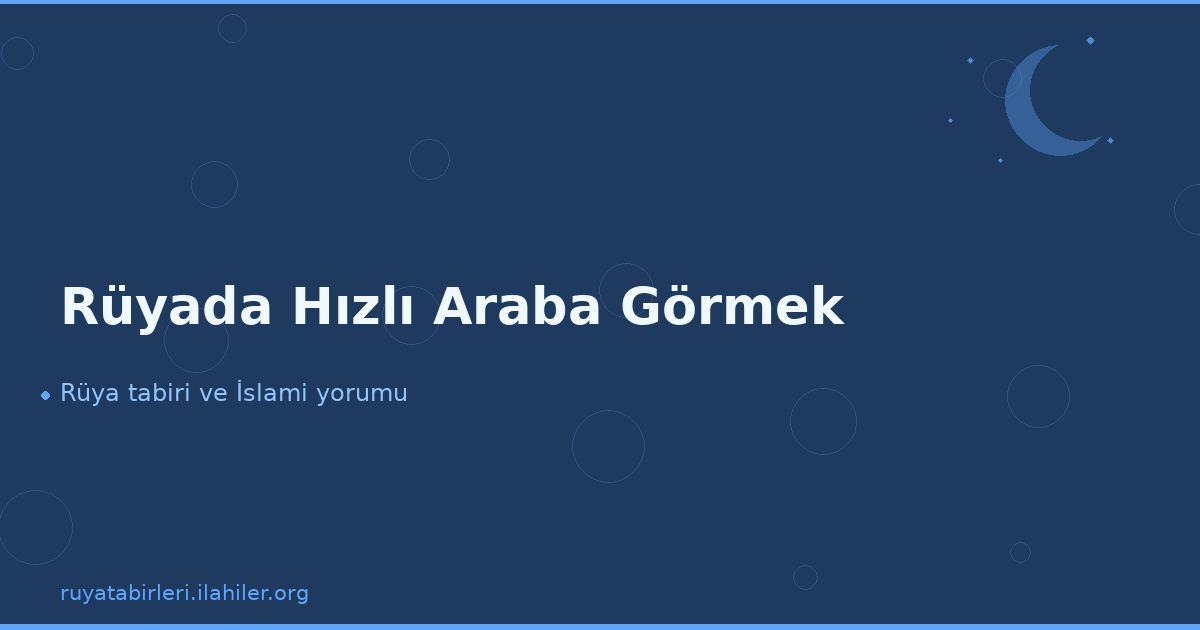 Rüyada Hızlı Araba Görmek