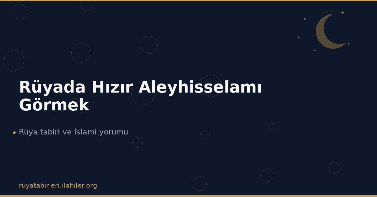 Rüyada Hızır Aleyhisselamı Görmek