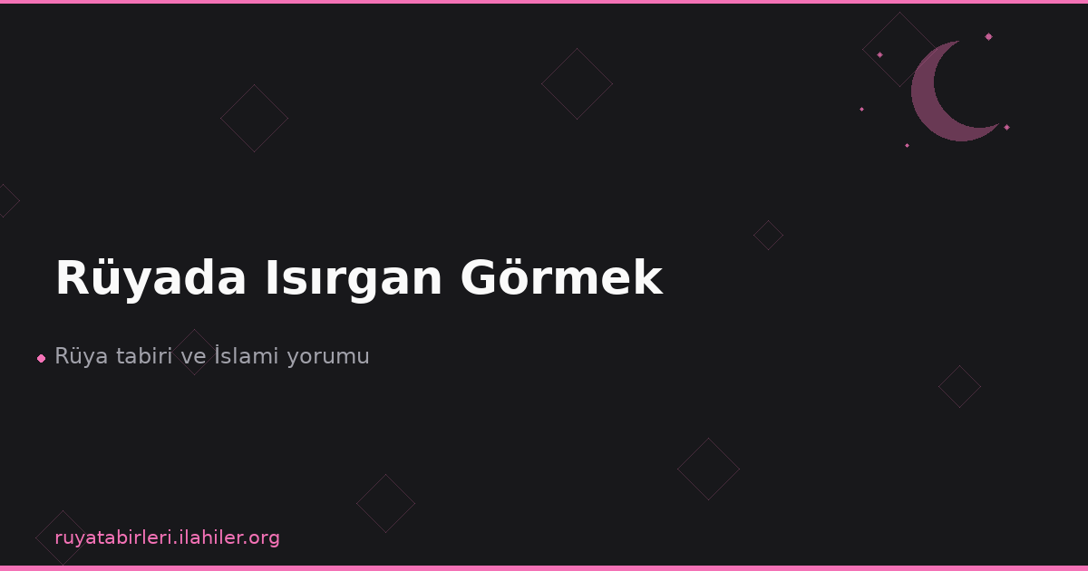 Rüyada Isırgan Görmek