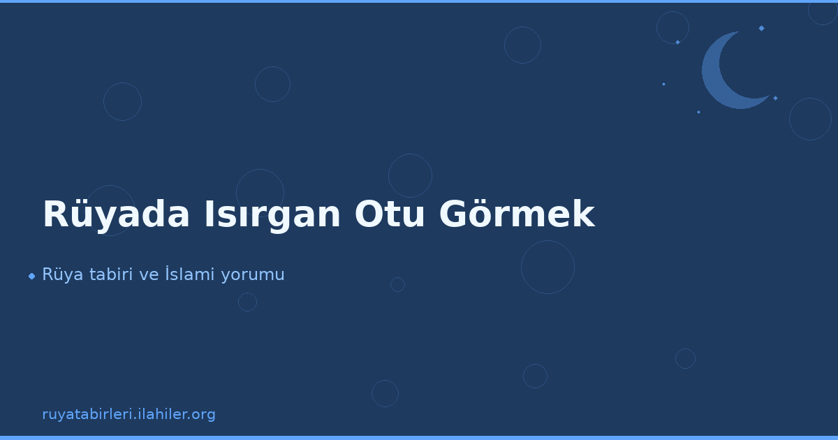 Rüyada Isırgan Otu Görmek