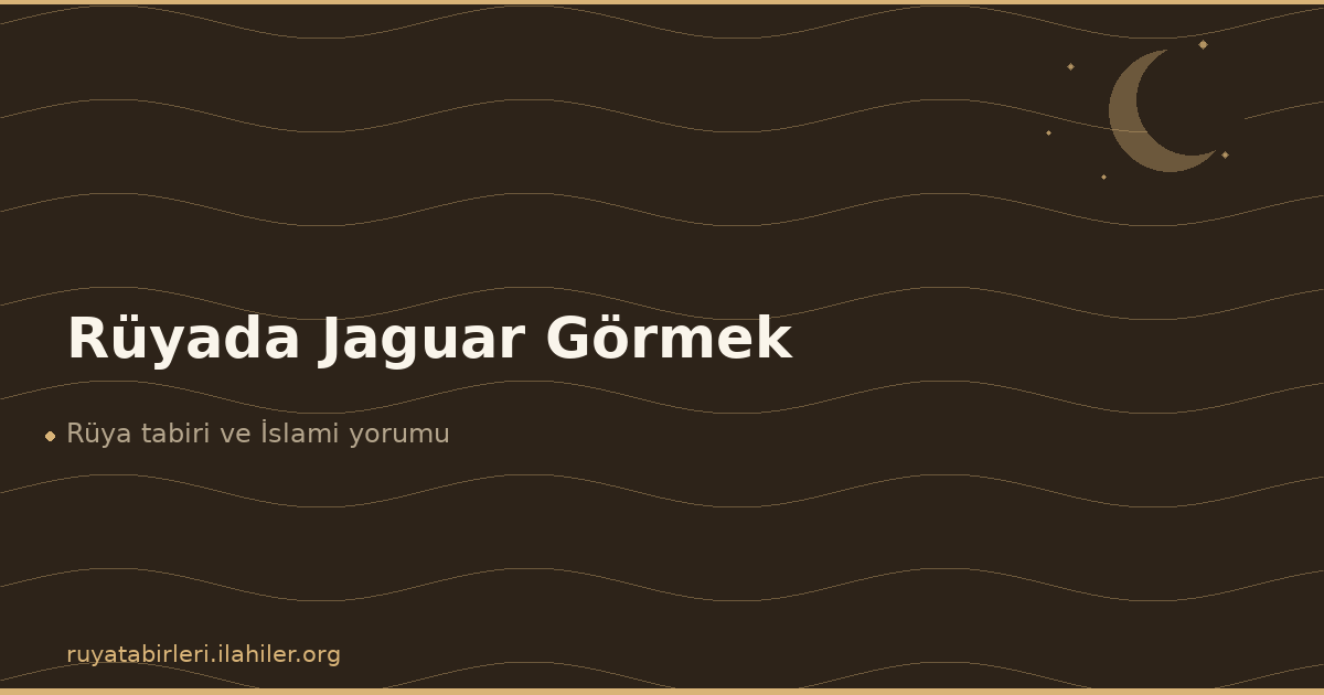 Rüyada Jaguar Görmek