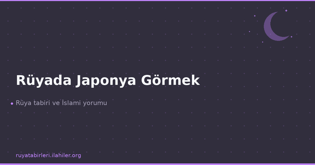Rüyada Japonya Görmek