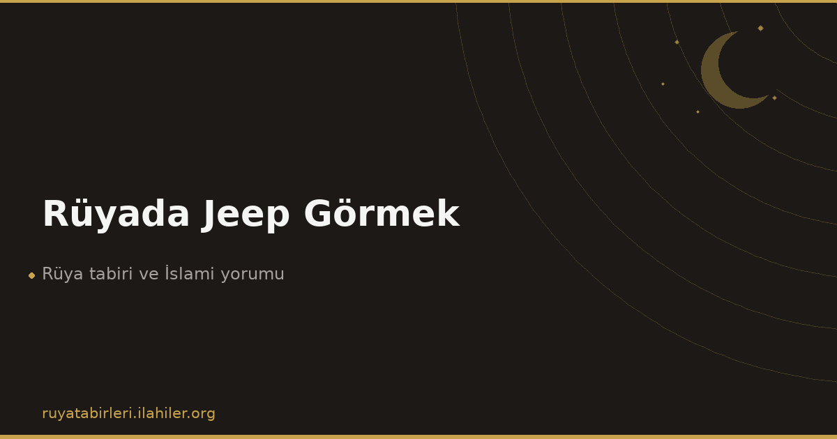 Rüyada Jeep Görmek