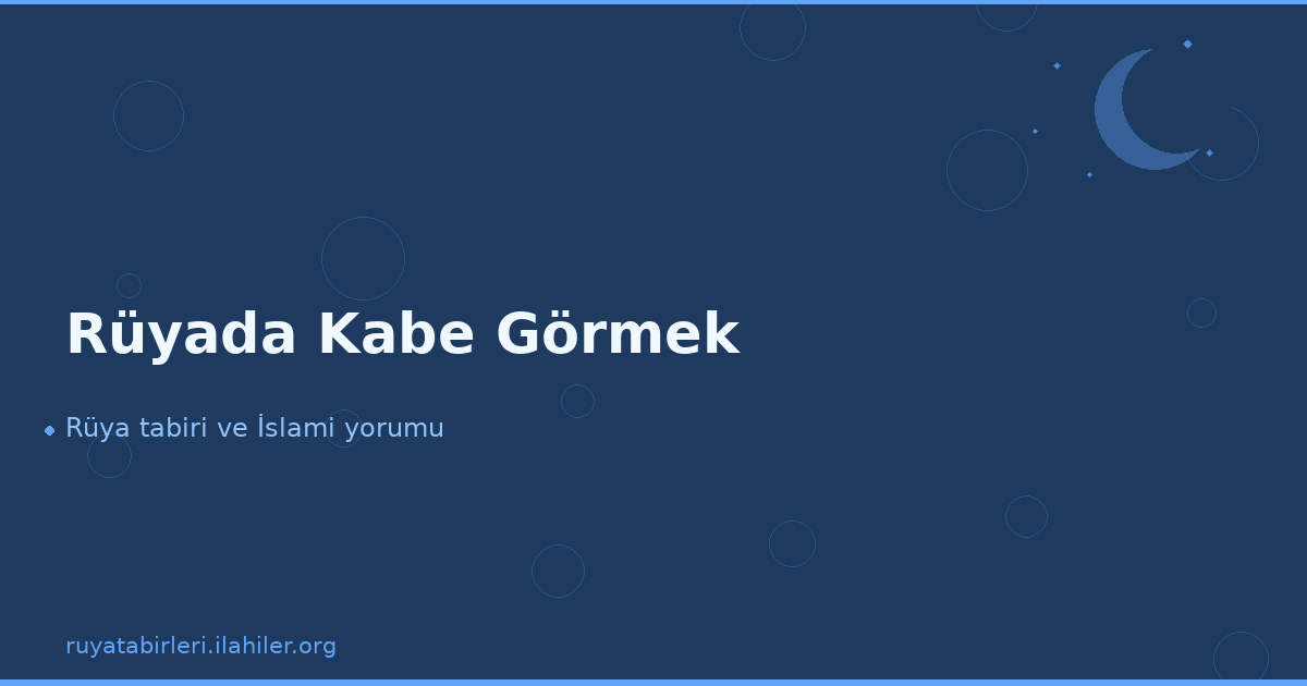 Rüyada Kabe Görmek