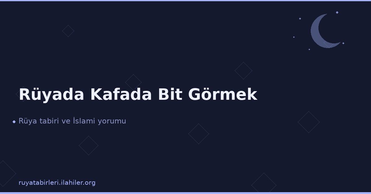 Rüyada Kafada Bit Görmek