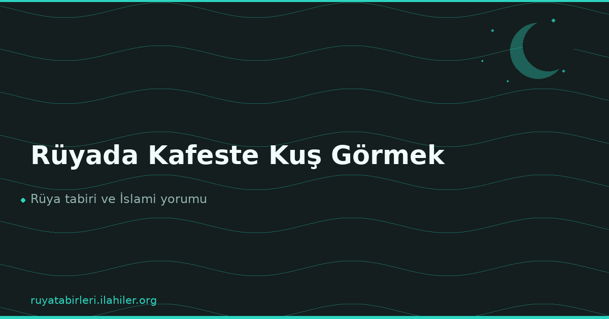 Rüyada Kafeste Kuş Görmek