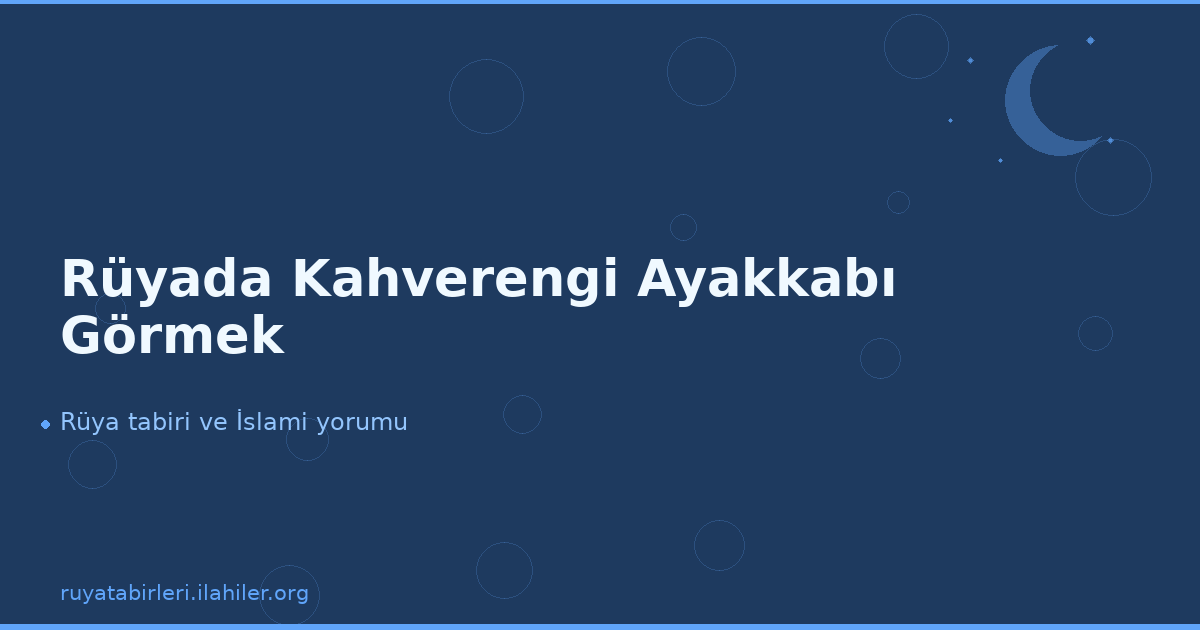 Rüyada Kahverengi Ayakkabı Görmek